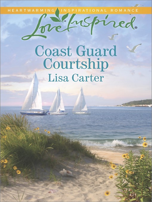 Title details for Coast Guard Courtship by Lisa Carter - Available